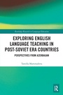 Cover: Exploring English Language Teaching in Post-Soviet Era Countries - Routledge