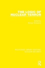 Cover: The Logic of Nuclear Terror - Routledge
