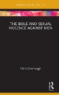 Cover: The Bible and Sexual Violence Against Men - Routledge