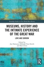 Cover: Museums, History and the Intimate Experience of the Great War - Routledge