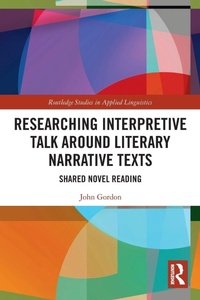 Enlarge image Cover: Researching Interpretive Talk Around Literary Narrative Texts - Routledge