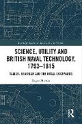 Cover: Science, Utility and British Naval Technology, 1793-1815 - Routledge