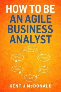 Enlarge image Cover: How To Be An Agile Business Analyst - KBP Media