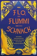 Cover: Flo, der Flummi und das Schnack - Kiepenheuer & Witsch
