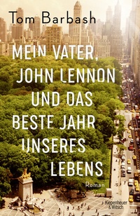 Abbildung von: Mein Vater, John Lennon und das beste Jahr unseres Lebens - Kiepenheuer & Witsch