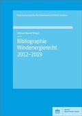 Cover: Bibliographie Windenergierecht 2012-2019 - Berliner Wissenschafts-Verlag