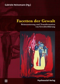 Abbildung von: Facetten der Gewalt - Psychosozial-Verlag