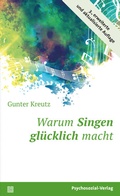 Cover: Warum Singen gl&uuml;cklich macht - Psychosozial-Verlag