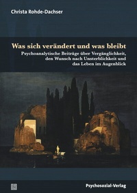 Abbildung von: Was sich verändert und was bleibt - Psychosozial-Verlag