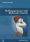 Cover: Reifungsprozesse und f&ouml;rdernde Umwelt - Psychosozial-Verlag