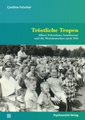 Cover: Tr&ouml;stliche Tropen - Psychosozial-Verlag