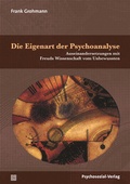 Cover: Die Eigenart der Psychoanalyse - Psychosozial-Verlag