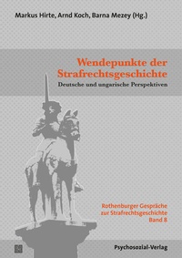 Enlarge image Cover: Wendepunkte der Strafrechtsgeschichte - Psychosozial-Verlag