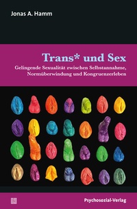 Enlarge image Cover: Trans* und Sex - Psychosozial-Verlag