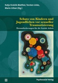 Cover: Schutz von Kindern und Jugendlichen vor sexueller Traumatisierung - Psychosozial-Verlag