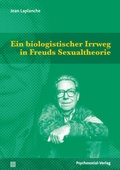 Cover: Ein biologistischer Irrweg in Freuds Sexualtheorie - Psychosozial-Verlag