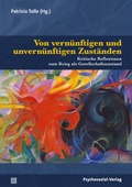 Cover: Von vern&uuml;nftigen und unvern&uuml;nftigen Zust&auml;nden - Psychosozial-Verlag