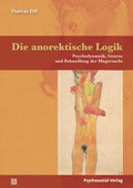 Cover: Die anorektische Logik - Psychosozial-Verlag