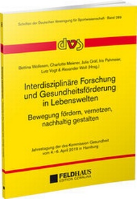 Abbildung von: Interdisziplinäre Forschung und Gesundheitsförderung in Lebenswelten. Bewegung fördern, vernetzen, nachhaltig gestalten - Feldhaus