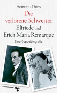 Abbildung von: Die verlorene Schwester - Elfriede und Erich Maria Remarque - zu Klampen Verlag