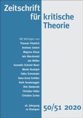Cover: Zeitschrift f&uuml;r kritische Theorie / Zeitschrift f&uuml;r kritische Theorie, Heft 50/51 (2020) - zu Klampen Verlag