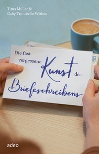 Abbildung von: Die fast vergessene Kunst des Briefeschreibens - adeo Verlag