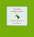 Cover: Die Grille und die Ameise - Connewitzer Vlgsbuchhdlg