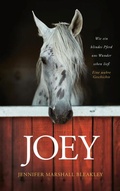 Cover: Joey - Wie ein blindes Pferd uns Wunder sehen lie&szlig; - Gerth Medien