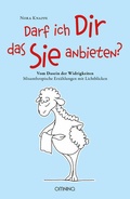 Cover: Darf ich Dir das Sie anbieten? - Vom Dasein der Widrigkeiten - Omnino Verlag