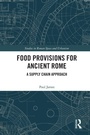 Cover: Food Provisions for Ancient Rome - Routledge