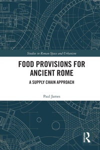 Enlarge image Cover: Food Provisions for Ancient Rome - Routledge