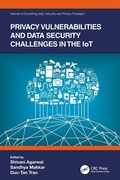 Cover: Privacy Vulnerabilities and Data Security Challenges in the IoT - CRC Press