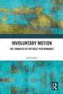 Cover: Involuntary Motion - Routledge