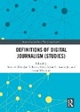 Cover: Definitions of Digital Journalism (Studies) - Routledge