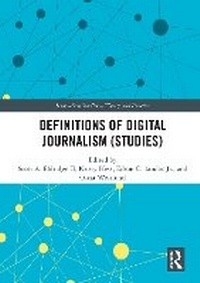 Enlarge image Cover: Definitions of Digital Journalism (Studies) - Routledge