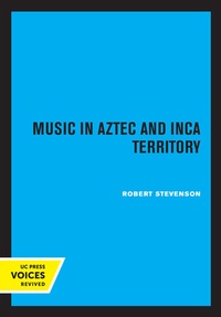 Abbildung von: Music in Aztec and Inca Territory - University of California Press