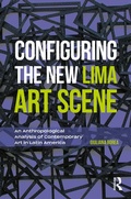 Cover: Configuring the New Lima Art Scene - Routledge