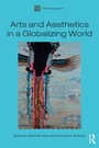 Cover: Arts and Aesthetics in a Globalizing World - Routledge
