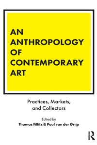 Abbildung von: An Anthropology of Contemporary Art - Routledge