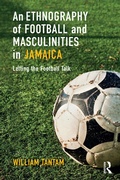 Cover: An Ethnography of Football and Masculinities in Jamaica - Routledge