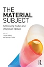 Cover: The Material Subject - Routledge