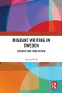 Cover: Migrant Writing in Sweden - Routledge