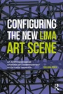 Cover: Configuring the New Lima Art Scene - Routledge