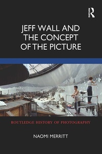 Abbildung von: Jeff Wall and the Concept of the Picture - Routledge