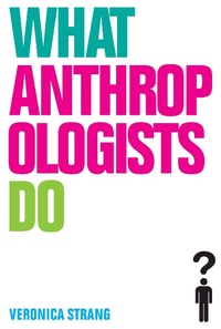 Enlarge image Cover: What Anthropologists Do - Routledge