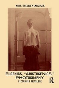 Abbildung von: Eugenics, 'Aristogenics', Photography - Routledge