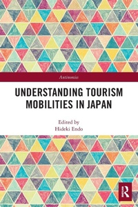 Enlarge image Cover: Understanding Tourism Mobilities in Japan - Routledge