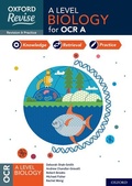 Cover: Oxford Revise: A Level Biology for OCR A Complete Revision and Practice - Oxford University Press