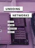 Cover: Undoing Networks - University of Minnesota Press