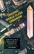 Cover: Chasing World-Class Urbanism - University of Minnesota Press